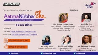 #AatmaNirbharShe Entrepreneurship Dialogues - Focus Bihar