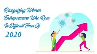 Recognizing Women Entrepreneurs who rose up to the challenges of 2020