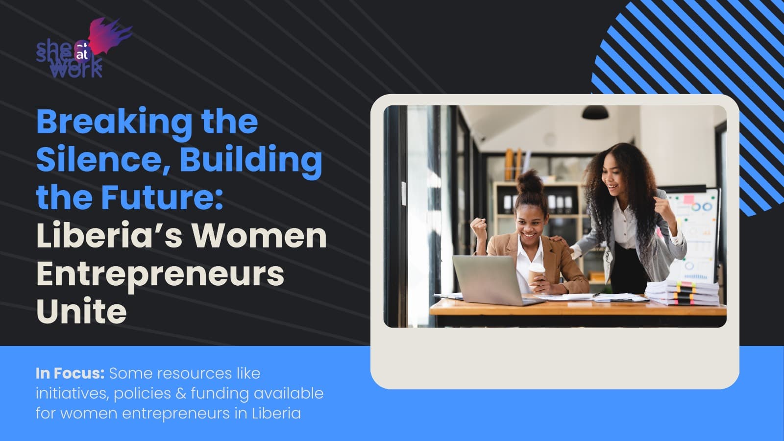 Breaking the Silence, Building the Future: Liberia’s Women Entrepreneurs Unite