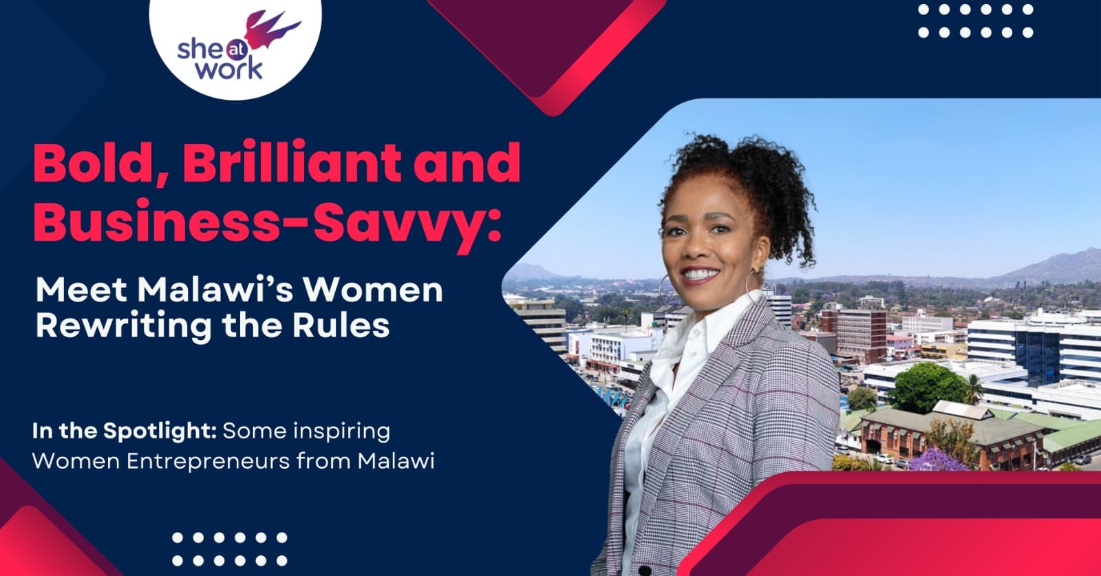 Bold, Brilliant & Business-Savvy: Meet Malawi’s Women Rewriting the Rules
